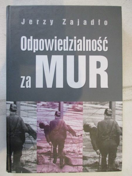 Zajadło Jerzy - Odpowiedzialność za Mur