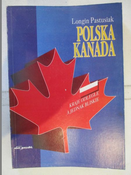 Polska - Kanada 1945-1961. Kraje odległe a jednak bliskie