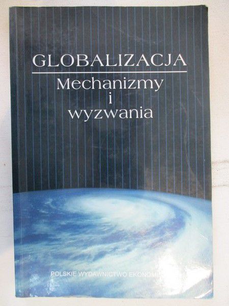 Liberska Barbara (red.) - Globalizacja. Mechanizmy i wyzwania