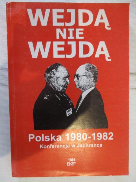 Paczkowski Andrzej (wstęp) - Wejdą, nie wejdą