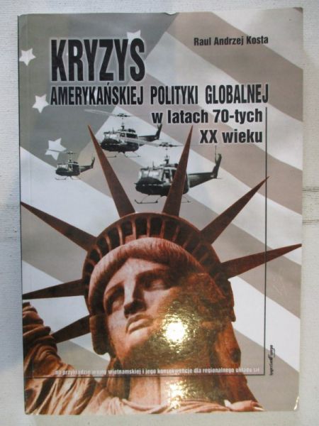 Kosta Raul Andrzej - Kryzys Amerykańskiej polityki globalnej w latch 70-tych XX wieku
