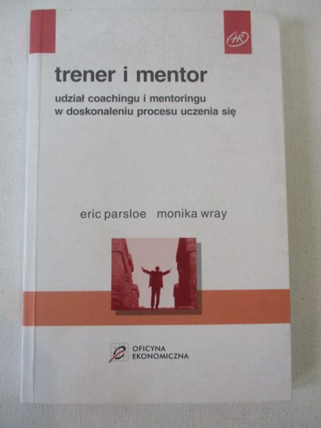 Trener i mentor. Udział coachingu i mentoringu w doskonaleniu procesu uczenia się