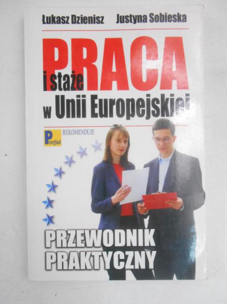 Praca i staże w Unii Europejskiej - Praca i staże w Unii Europejskiej