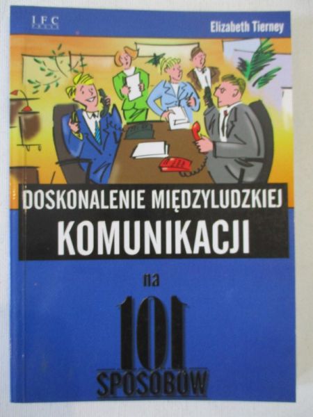 oskonalenie miedzyludzkiej komunikacji na 101 sposobów
