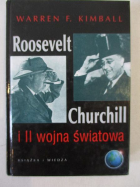 Kimball Warren F. - Roosevelt, Churchill i II wojna światowa
