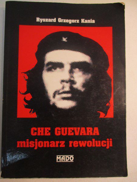 Che Guevara misjonarz rewolucji