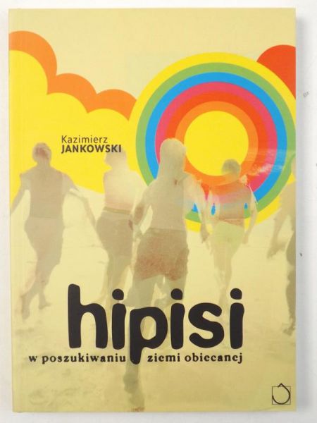 Jankowski Kazimierz - Hipisi. W poszukiwaniu ziemi obiecanej