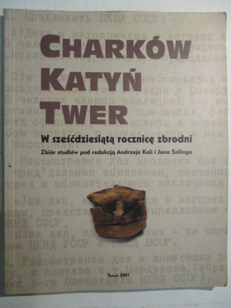 Charków, Katyń, Twer. W sześćdziesiątą rocznicę zbrodni.