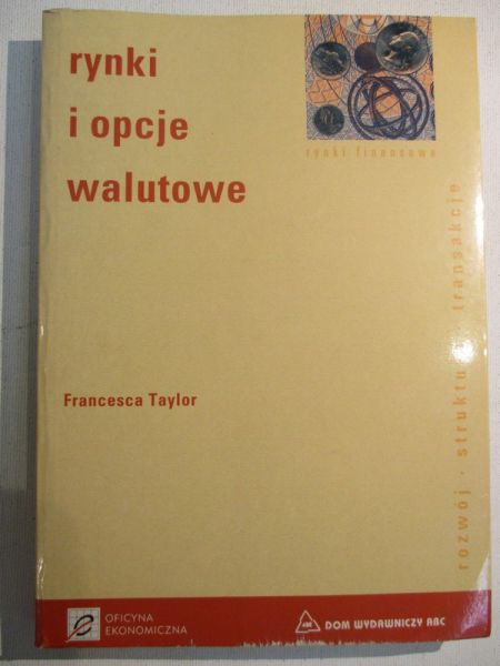 Taylor Francesca - Rynki i opcje walutowe