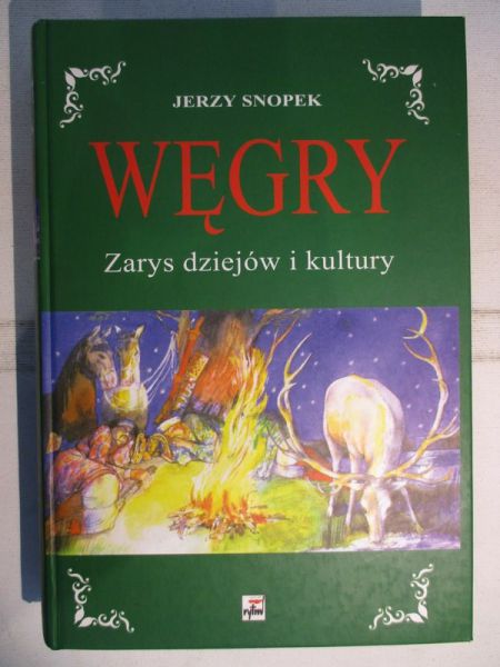 Węgry. Zarys dziejów i kultury