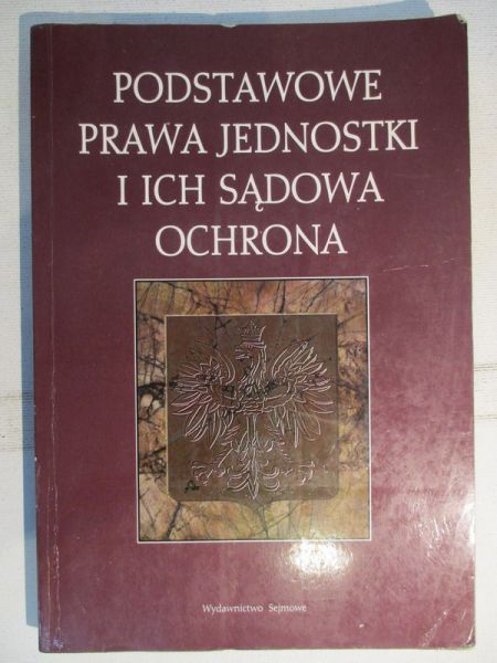Wiśniewski Leszek (red.) - Podstawowe prawa jednostki i ich sądowa ochrona