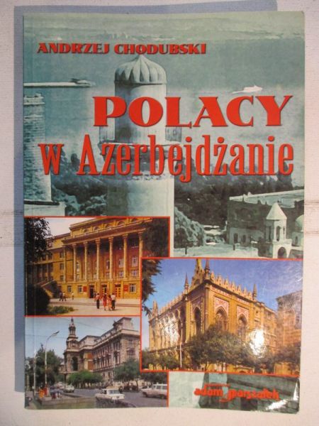 Chodubski Andrzej - Polacy w Azerbejdżanie