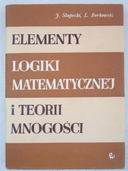 Elementy logiki matematycznej i teorii mnogości