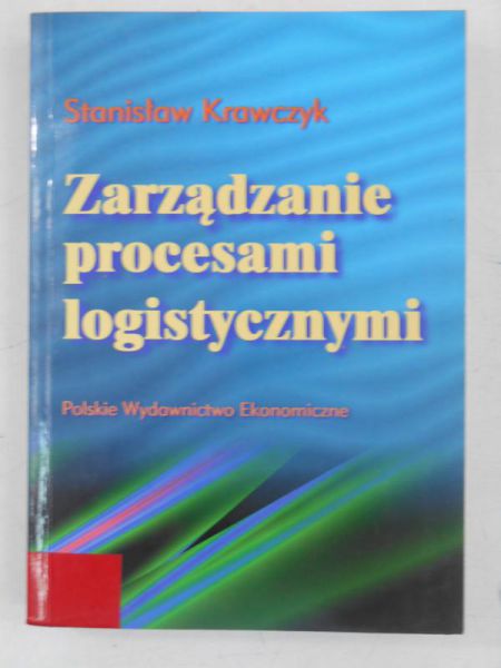 Krawczyk Stanisław - Zarządzanie procesami logistycznymi