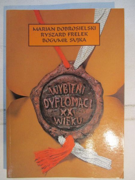 Dobrosielski Marian - Wybitni dyplomaci XX wieku