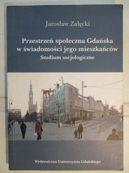 Przestrzeń społeczna Gdańska w świadomości jego mieszkańców