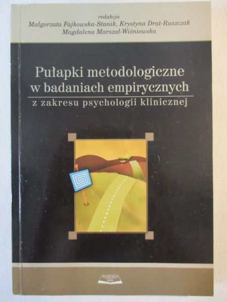 Pułapki metodologiczne w badaniach empirycznych z zakresu psychologii klinicznej