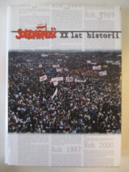 Łątkowska Mirosława (red.) - Solidarność XX lat historii