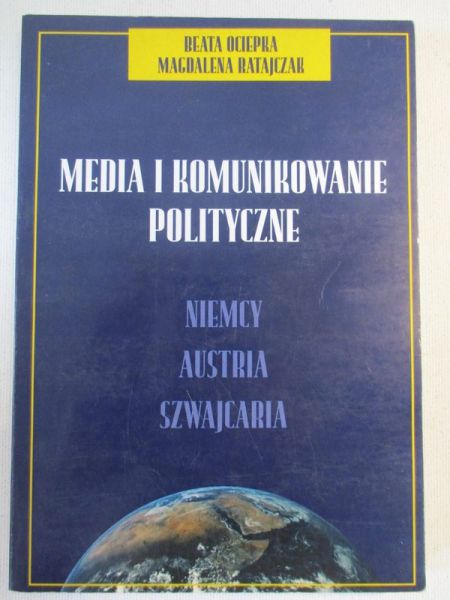 Ociepka Beata - Media i komunikowanie polityczne