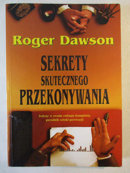 Dawson Roger - Sekrety skutecznego przekonywania