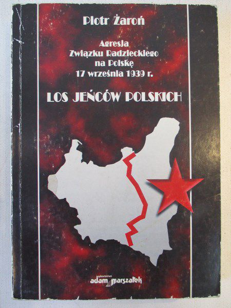 Agresja Związku Radzieckiego na Polskę 17 września 1939 r. Los jeńców polskich