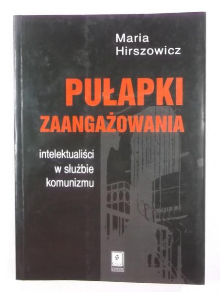 Hirszowicz Maria - Pułapki zaangażowania