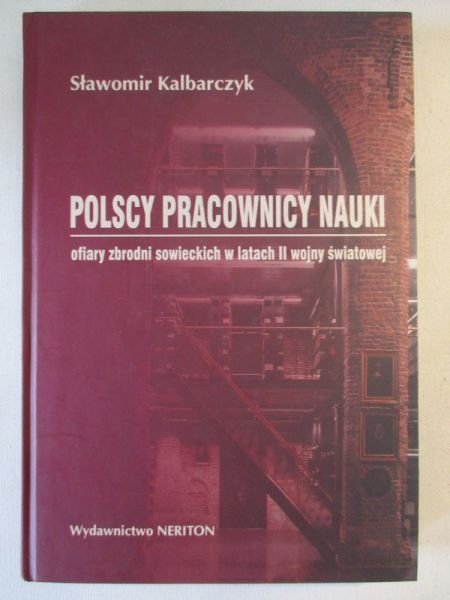 Polscy pracownicy nauki. Ofiary zbrodni sowieckich w latach II wojny światowej