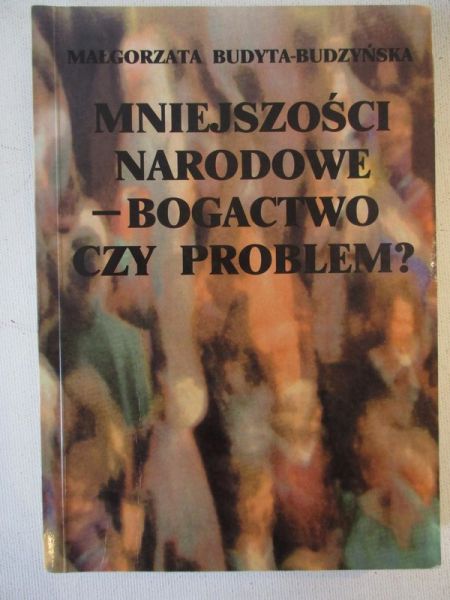 Mniejszości narodowe - bogactwo czy problem?