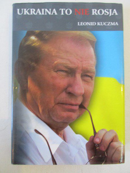 Kuczma Leonid - Ukraina to nie Rosja