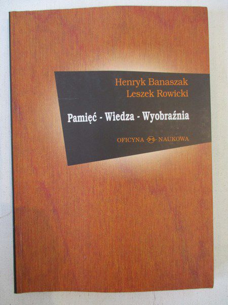 Pamięć - Wiedza - Wyobraźnia