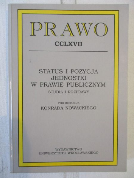 Nowacki Konrad (red.) - Status i pozycja jednostki w prawie publicznym