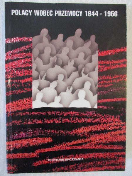 Polacy wobec przemocy 1944-1956