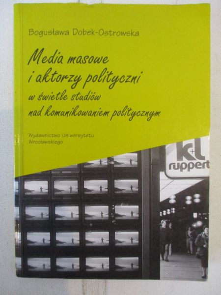 Dobek-Ostrowska Bogusława - Media masowe i aktorzy polityczni
