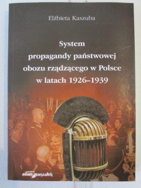 System propagandy państwowej obozu rządzącego w Polsce w latach 1926-1939
