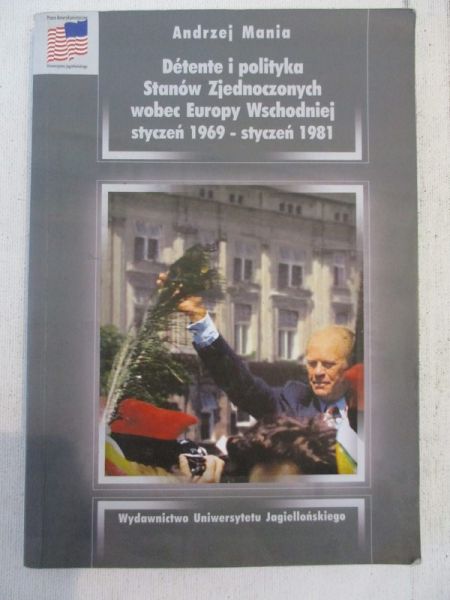 Détente i polityka Stanów Zjednoczonych wobec Europy Wschodniej - styczeń 1969 - styczeń 1981