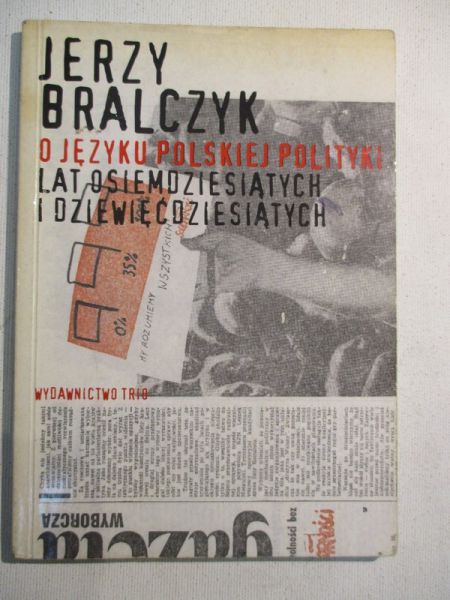 Bralczyk Jerzy - O języku polskiej polityki lat osiemdziesiątych i dziewięćdziesiątych