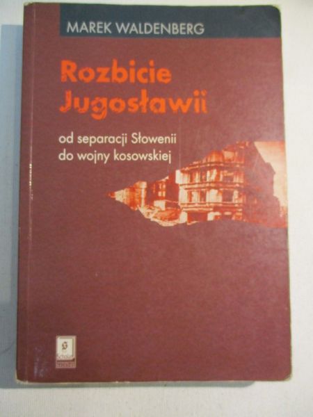 Rozbicie Jugosławii od separacji Słowenii do wojny kosowskiej