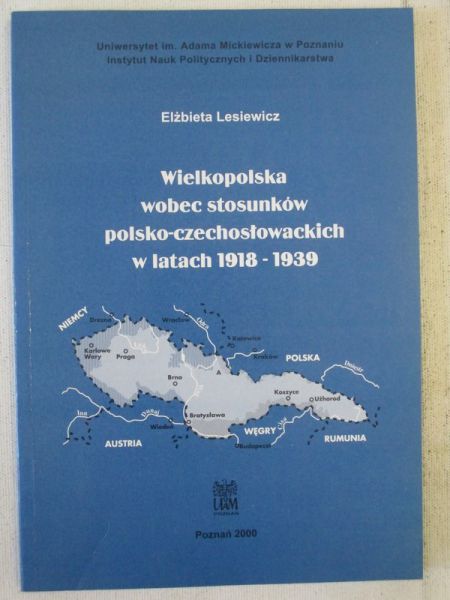 Wielkopolska wobec stosunków polsko-czechosłowackich w latach 1918-1939