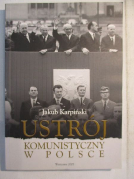 Karpiński Jakub - Ustrój komunistyczny w Polsce