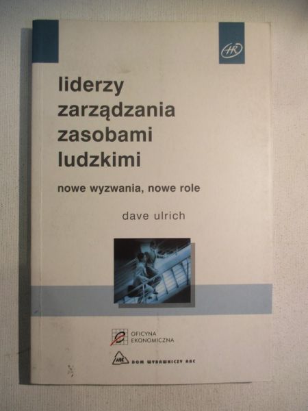 Liderzy zarządzania zasobami ludzkimi. Nowe wyzwania, nowe role