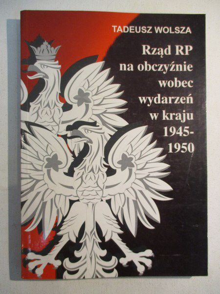 Rząd RP na obczyźnie wobec wydarzeń w kraju 1945-1950