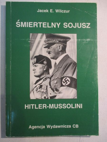 Śmiertelny sojusz Hitler - Mussolini