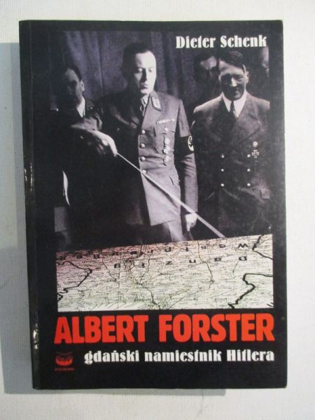Albert Forster gdański namiestnik Hitlera