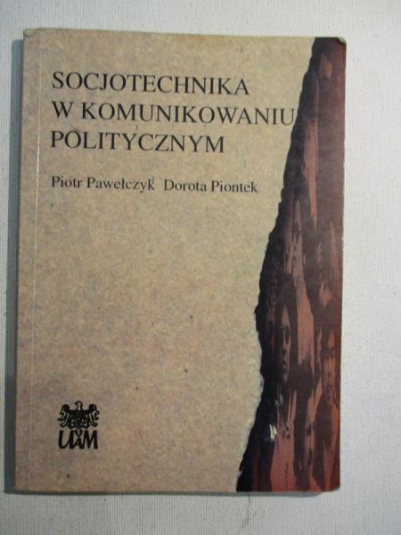 Pawełczyk Piotr - Socjotechnika w komunikowaniu politycznym