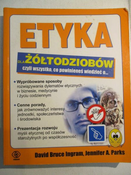 Ingram David Bruce, Parks Jennifer A. - Etyka dla żółtodziobów