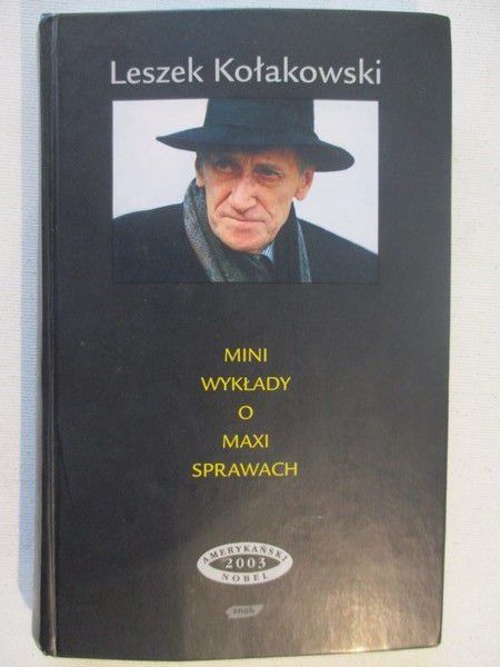 Kołakowski Leszek - Mini wykłady o maxi sprawach