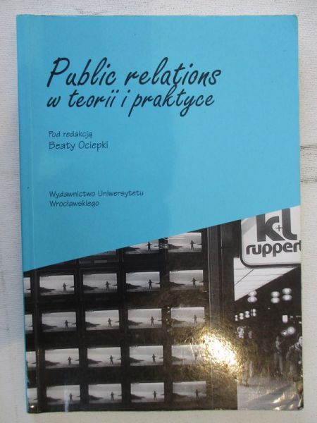 Ociepka Beata (red.) - Public relations w teorii i praktyce