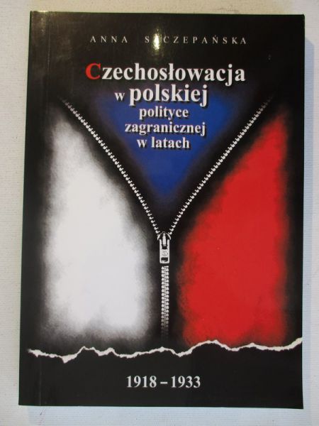 Czechosłowacja w polskiej polityce zagranicznej w latach 1918 – 1933