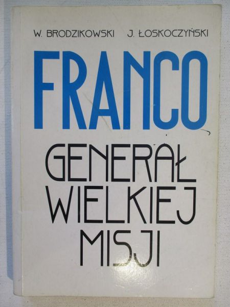 Franco. Generał wielkiej misji