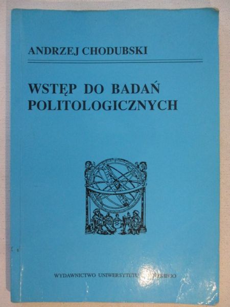 Chodubski Andrzej - Wstęp do badań politologicznych